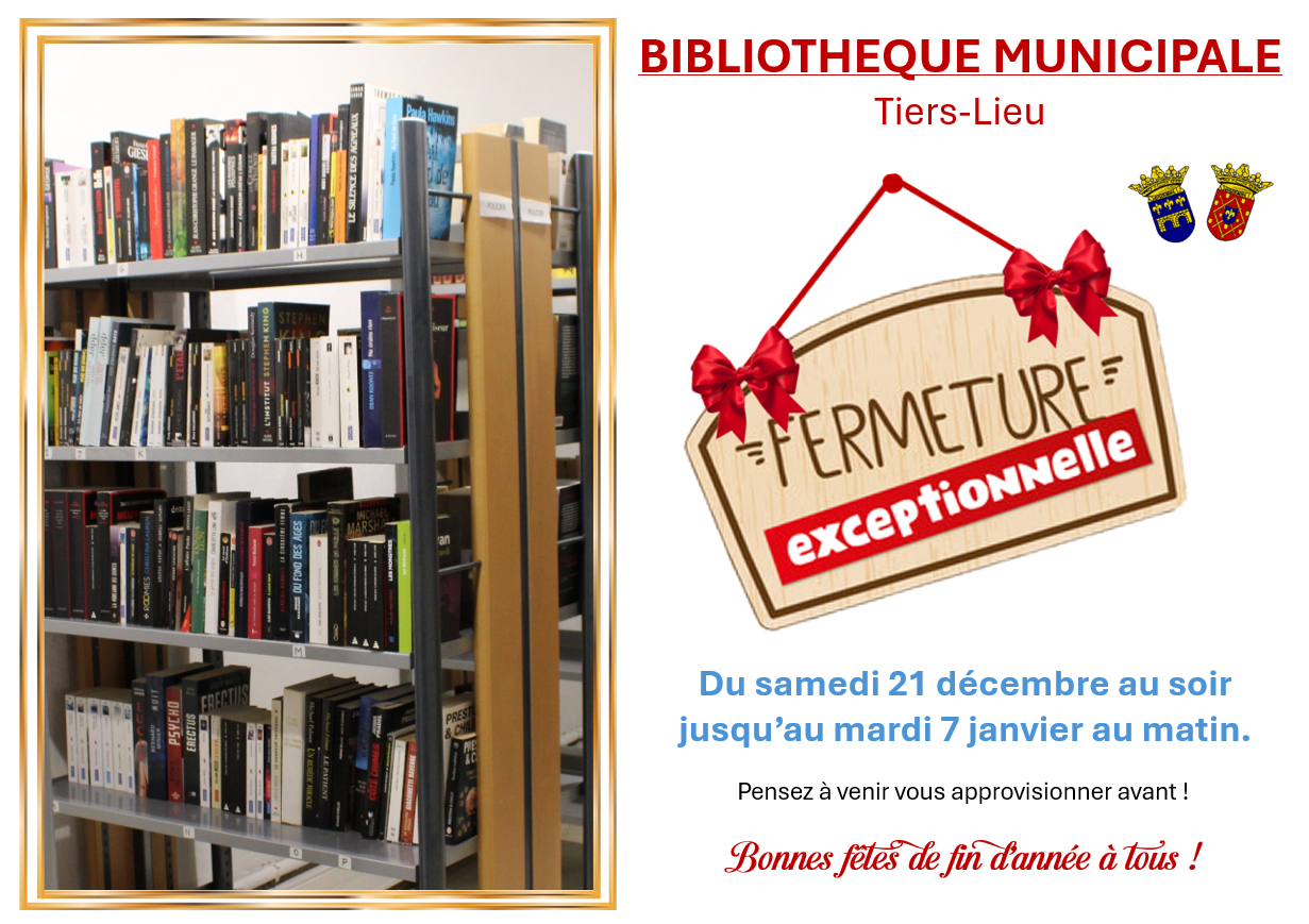 Fermeture de la bibliothèque municipale tiers-lieu. Du 21 décembre au 7 janvier. Penser à vous approvisionner avant ! Bonnes fêtes de fin d'année à tous !