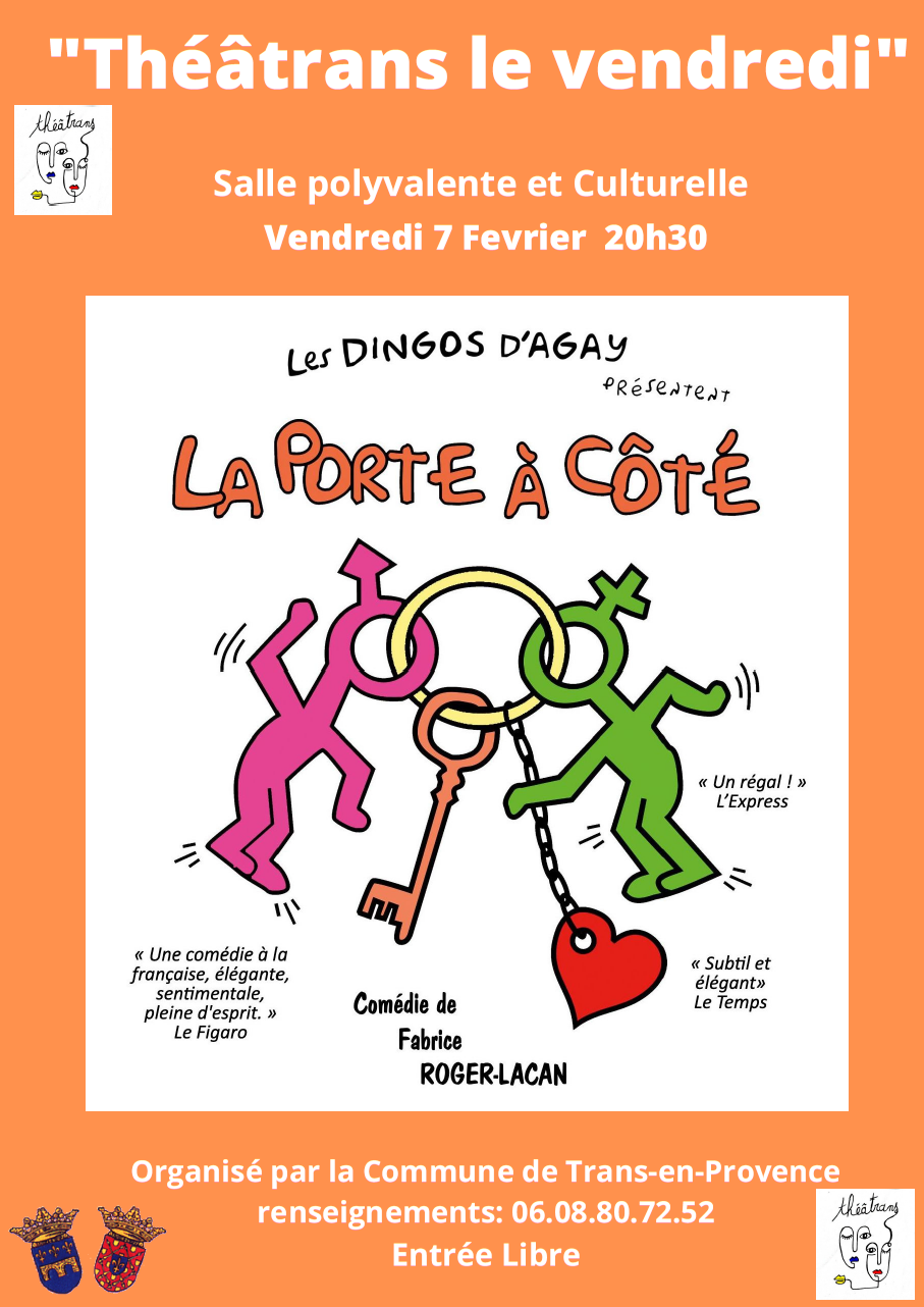 Théâtrans le vendredi. Vendredi 7 février, avec la pièce "la porte à côté", par les Dingos d'agay. 20h30, salle polyvalente, entrée libre.